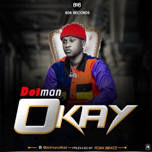 [Music] Dotman – “Okay” 10