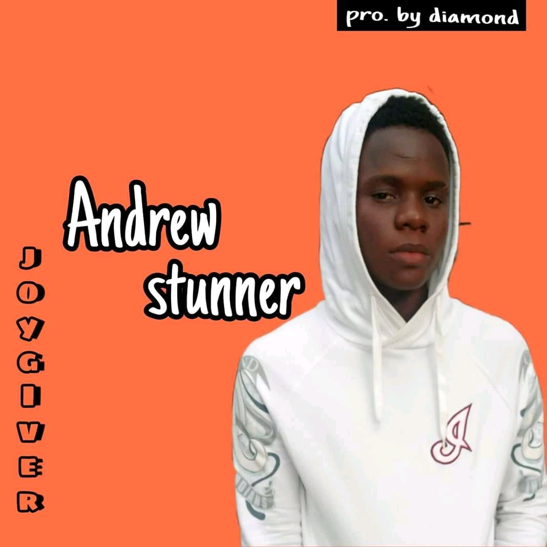 [Music] Andrew Stunner -"Joy Giver" Prod. By Diamhorn 1
