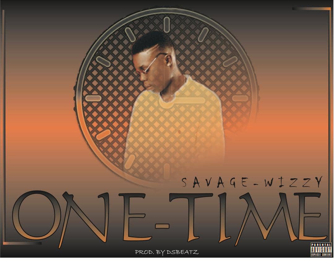 Savage Wizzy -"One Time" 1