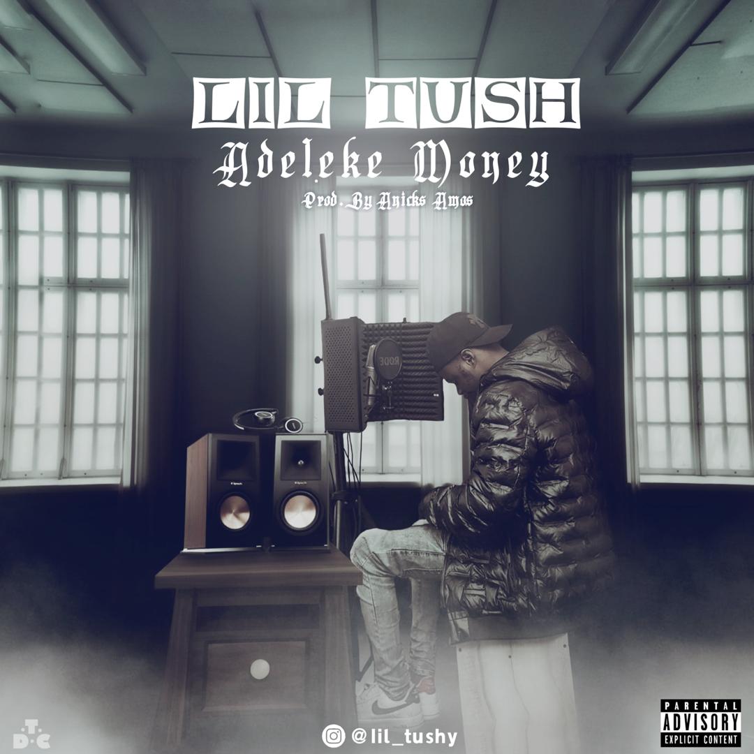 Lil Tush -"Adeleke Money" (prod. Anicks Amos) 3