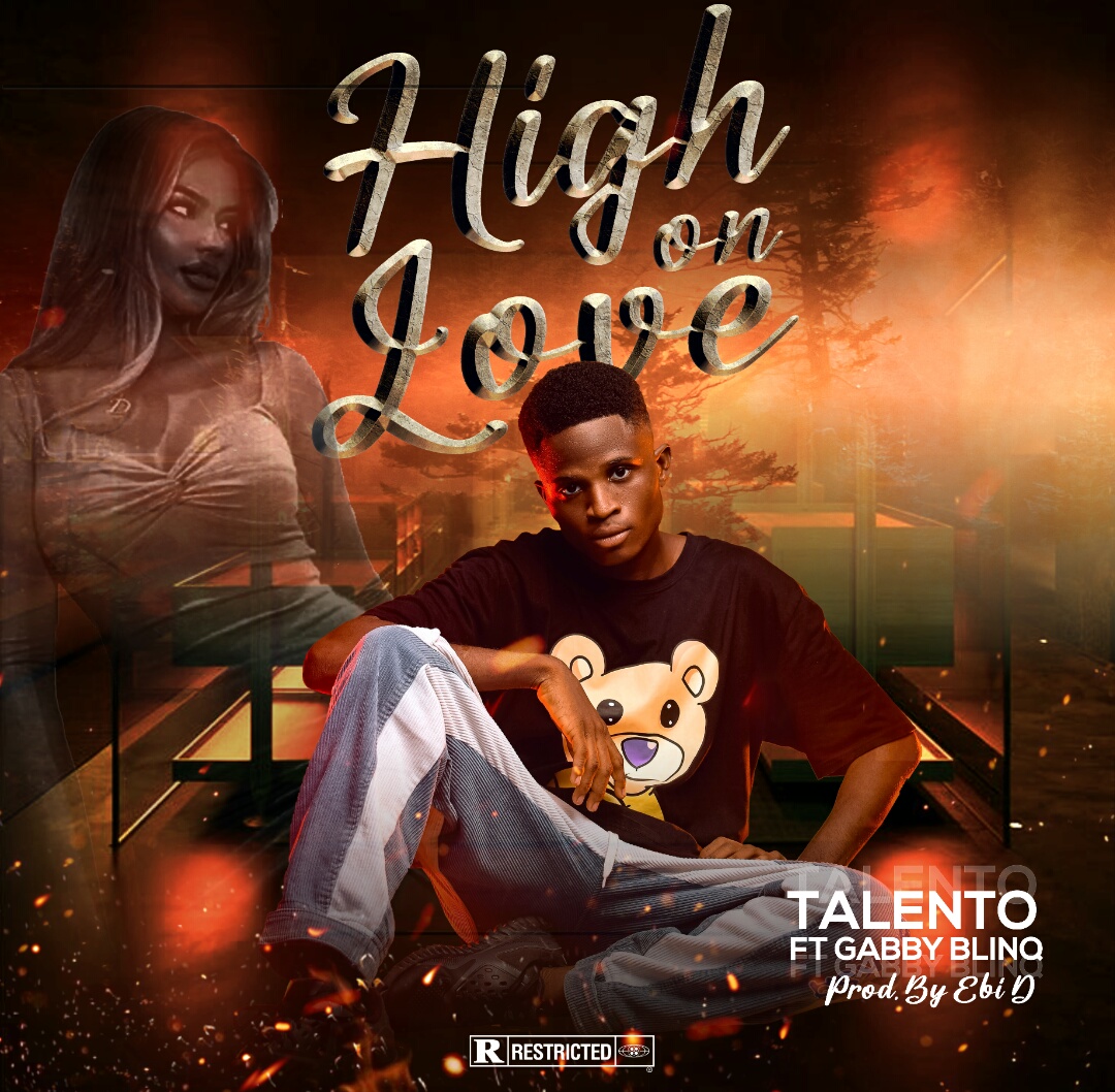 Talento - "High On Love" Feat Gabby Blinq (prod. Ebi-D) 1