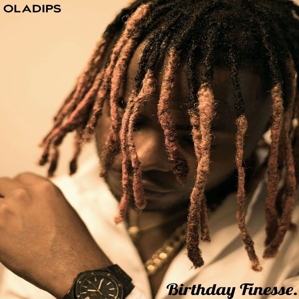 Oladips – Birthday Finesse 1