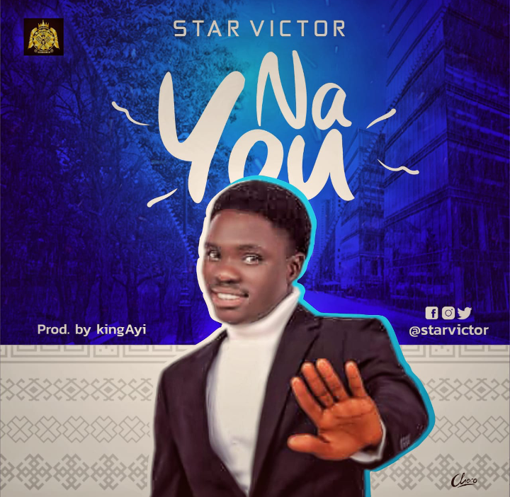 Star Victor -"Na You" (prod. KingAyi) 1