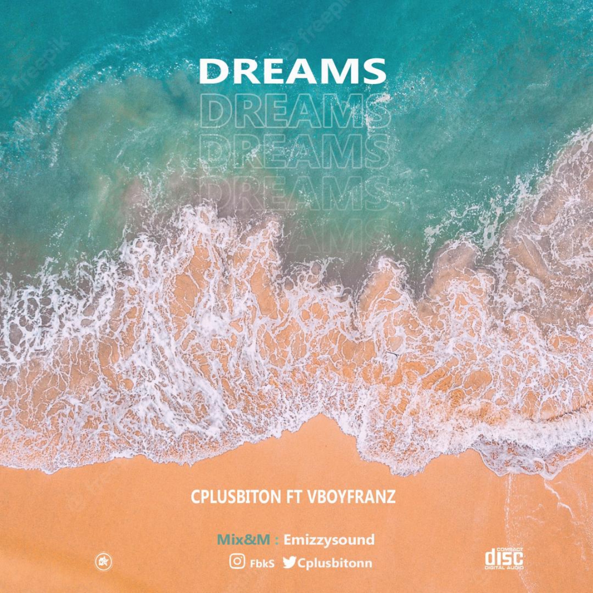 Cplusbiton -"Dreams" Feat Vboyfranz 1